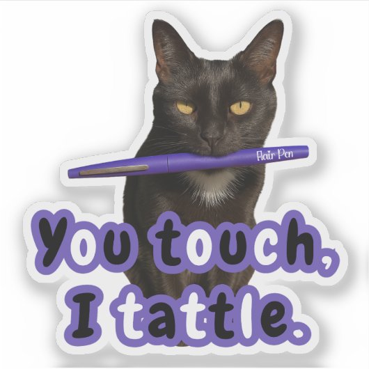 Ihr Touch, I Tattle - Funny Flair Pen Cat Sticker (Vorderseite)