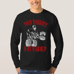 Ihr Training ist meine Wärme-Bodybuilding und Work T-Shirt