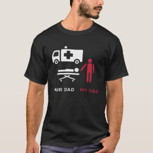 Ihr Vater Erster Ambulanztechniker EMT EMS T-Shirt