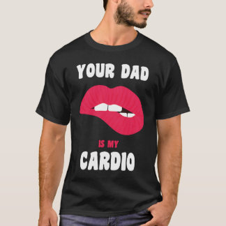 Ihr Vater ist mein Cardio Juicy Lips Workout Hot V T-Shirt