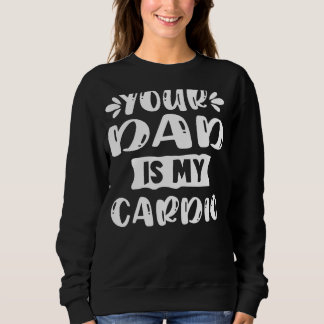 Ihr Vater ist mein Trainingsmotto für Cardio Sweatshirt