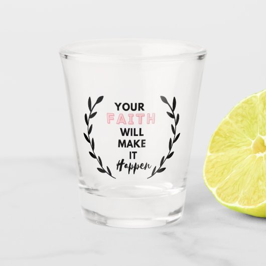 Ihr Vertrauen wird es geschehen lassen Schnapsglas (Vorderseite)