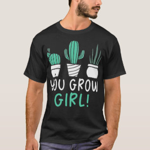 Ihr werdet Mädchen wachsen T-Shirt