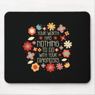 Ihr Wert hat nichts mit Ihrer Diagnose zu tun Mousepad