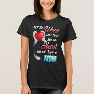 Ihr Wesen war fertig, aber mein Herz war nicht ich T-Shirt