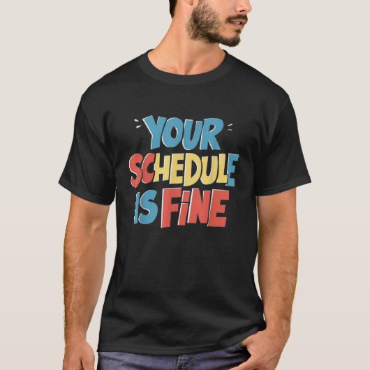 Ihr Zeitplan ist fein Funny Back to School Council T-Shirt (Vorderseite)