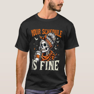 Ihr Zeitplan ist in Ordnung Lustiger Schulberater  T-Shirt