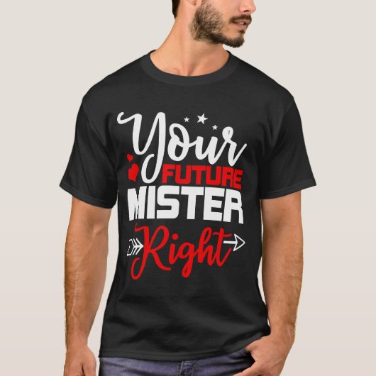 Ihr zukünftiger Mister mit dem rechten Herzen Arro T-Shirt (Vorderseite)
