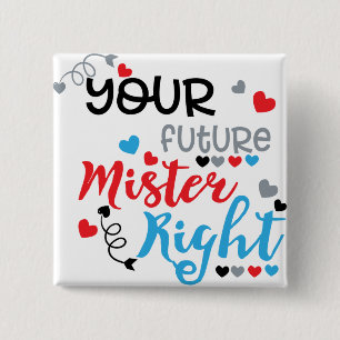 Ihr zukünftiger Mister Right Button