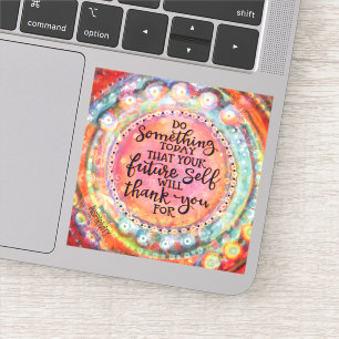 Ihr zukünftiges Selbst wird Ihnen dankbar sein für Aufkleber