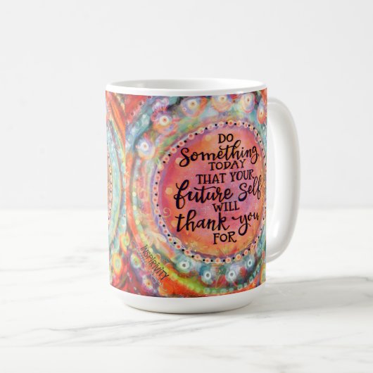 Ihr zukünftiges Selbst wird Ihnen danken Kaffeetasse (VorderseiteRechts)