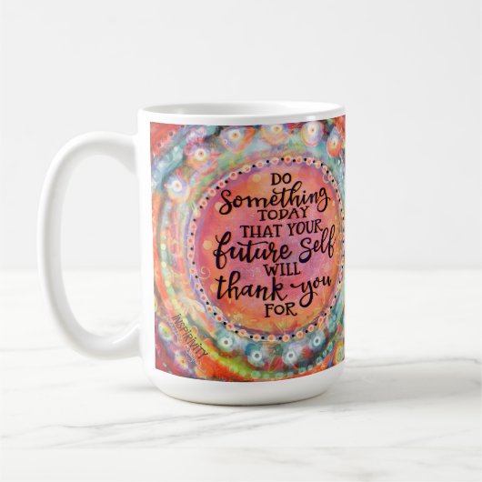 Ihr zukünftiges Selbst wird Ihnen danken Kaffeetasse (Links)