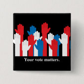 Ihre Abstimmung zählt Patriotische Hände Button (Vorderseite)