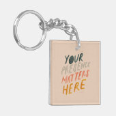 Ihre Anwesenheit zählt hier - inspirierendes Zitat Schlüsselanhänger (Vorderseite links)