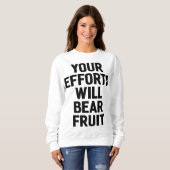 Ihre Bemühungen werden fruchtbare Motivation und Z Sweatshirt (Vorne ganz)