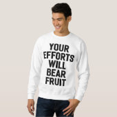 Ihre Bemühungen werden fruchtbare Motivation und Z Sweatshirt (Vorne ganz)