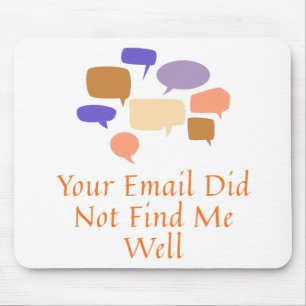 Ihre E-Mail hat mich nicht gut erreicht Mousepad