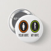 Ihre Ehefrau Meine Ehefrau Button (Vorne & Hinten)