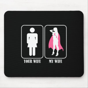 Ihre Ehefrau Meine Ehefrau trägt das Brustkrebsbew Mousepad