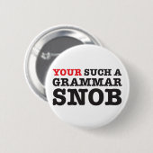 Ihre ein Grammatik-Snob-Knöpfe Button (Vorne & Hinten)