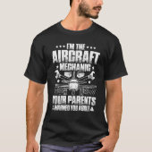 Ihre Eltern warnten Sie vor dem Flugzeugmechaniken T-Shirt (Vorderseite)