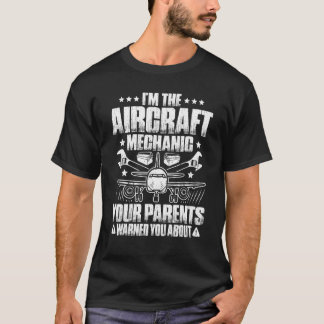 Ihre Eltern warnten Sie vor dem Flugzeugmechaniken T-Shirt