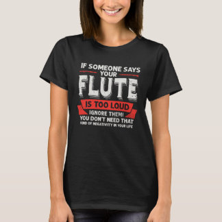 Ihre Flöte ist zu laut Musiker Flötenspieler Musi T-Shirt
