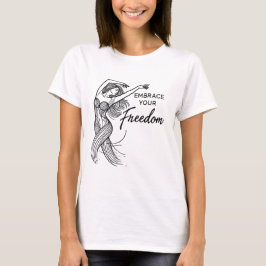Ihre Freiheit - freimütiger Frauentanz T-Shirt