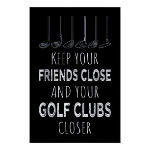 Ihre Freunde Nah und Ihre Golfklubs Naher behalten Poster