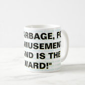 IHRE GARBAGE WAR UND IST ZU IHRER VERSPRECHUNG. KAFFEETASSE (VorderseiteRechts)