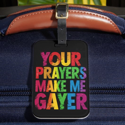 Ihre Gebete machen mich zu einem LGBT-Flag mit dem Gepäckanhänger (Vorderseite Insitu 2)
