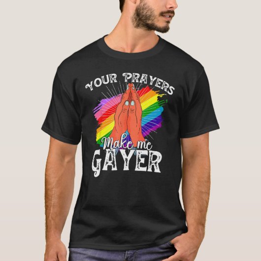 Ihre Gebete machen mich zum Shirt von Gayer zu ein (Vorderseite)