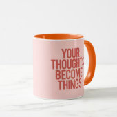 Ihre Gedanken werden zu Dingen Tasse (VorderseiteRechts)