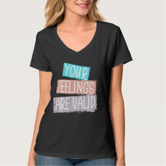Ihre Gefühle sind für das Bewusstsein für die psyc T-Shirt