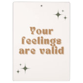Ihre Gefühle sind gültig für die Zwischenablage Klemmbrett (Rückseite)