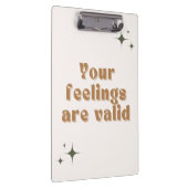 Ihre Gefühle sind gültig für die Zwischenablage Klemmbrett (Rechts)