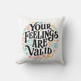 Ihre Gefühle sind gültig Kissen