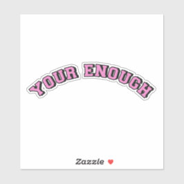 Ihre genug Affirmation Selbst Liebe Rosa gürtelige Aufkleber