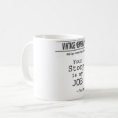 Ihre Geschichte ist mein Job-Journalist, Journalis Kaffeetasse (Vorderseite Links)