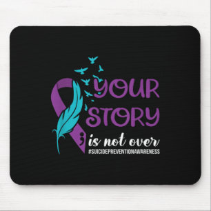 Ihre Geschichte ist vorbei, Bewusstsein für Suizid Mousepad