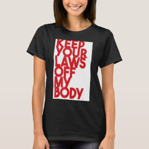 Ihre Gesetze von meinem Körper behalten 3 T-Shirt