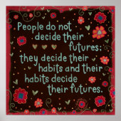 "Ihre Gewohnheiten werden Sie zitieren floralen In Poster (Vorne)