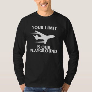 Ihre Grenze ist unser Spielplatz Luft- und Raumfah T-Shirt