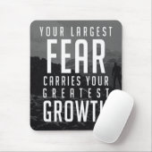 Ihre größte Angst sorgt für Ihr Bestes Wachstum Mousepad (Mit Mouse)