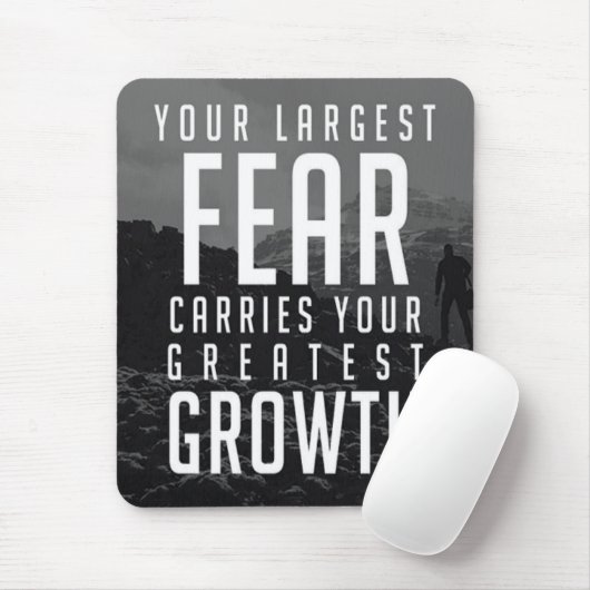 Ihre größte Angst sorgt für Ihr Bestes Wachstum Mousepad (Mit Mouse)