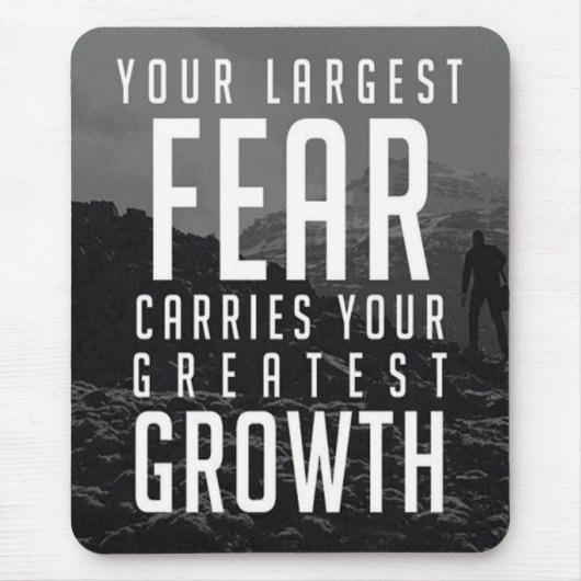 Ihre größte Angst sorgt für Ihr Bestes Wachstum Mousepad (Vorne)