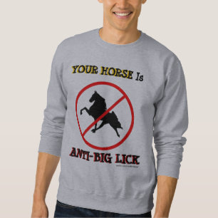 IHRE HORSE IST ANTI-BIG KLICK SWEATSHIRT