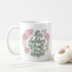 Ihre Kinder erheben sich und preisen sie Sprüche 3 Kaffeetasse