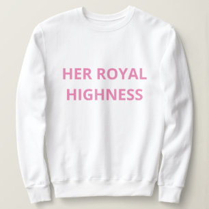 Ihre Königliche Hoheit Sweatshirt