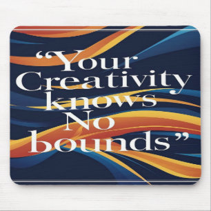 Ihre Kreativität kennt keine Grenzen Mousepad